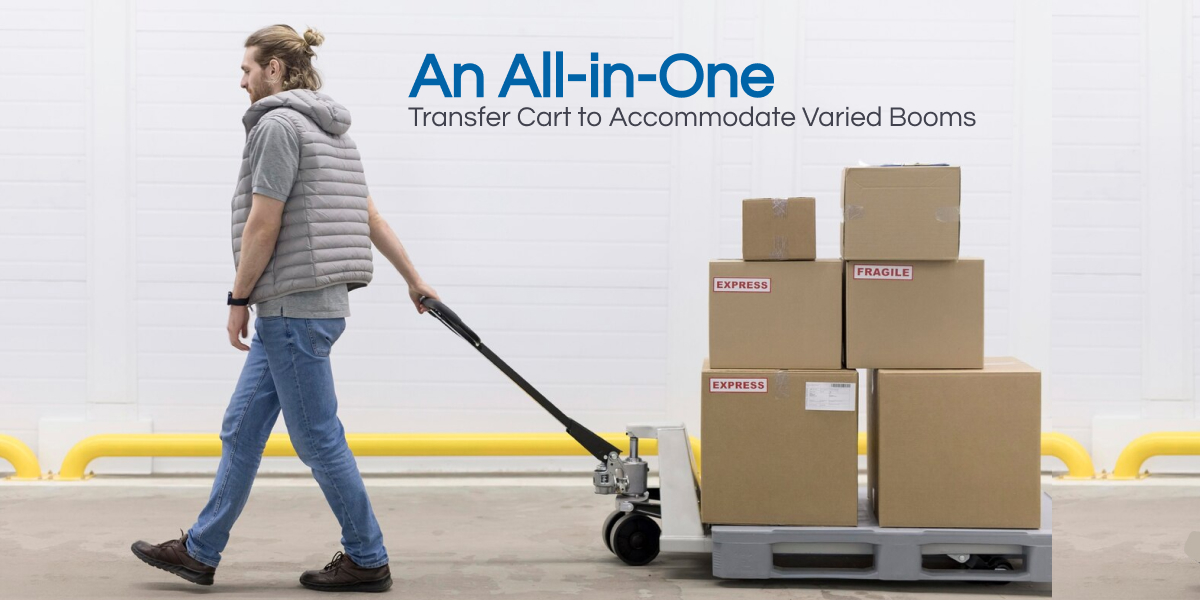 An All-in-One Transfer Cart to Accommodate Varied Booms